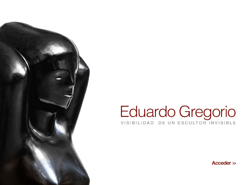 Eduardo Gregorio. Visivilidad de un escultor invisible | 20 de octubre – 4 de febrero de 2017